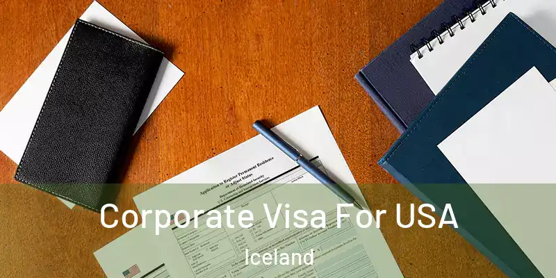 Corporate Visa For USA Iceland