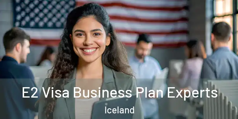  E2 Visa Business Plan Experts Iceland