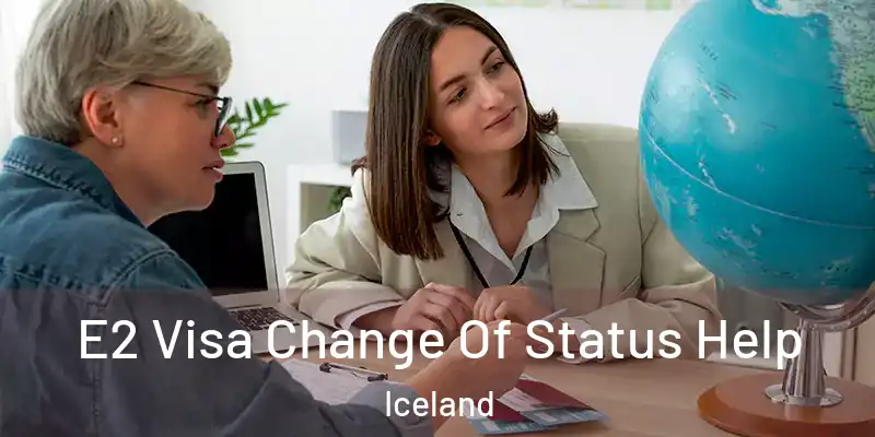 E2 Visa Change Of Status Help Iceland