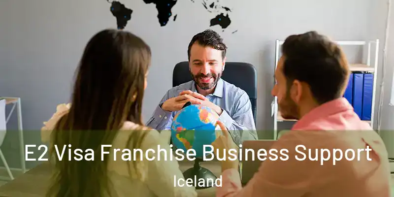  E2 Visa Franchise Business Support Iceland