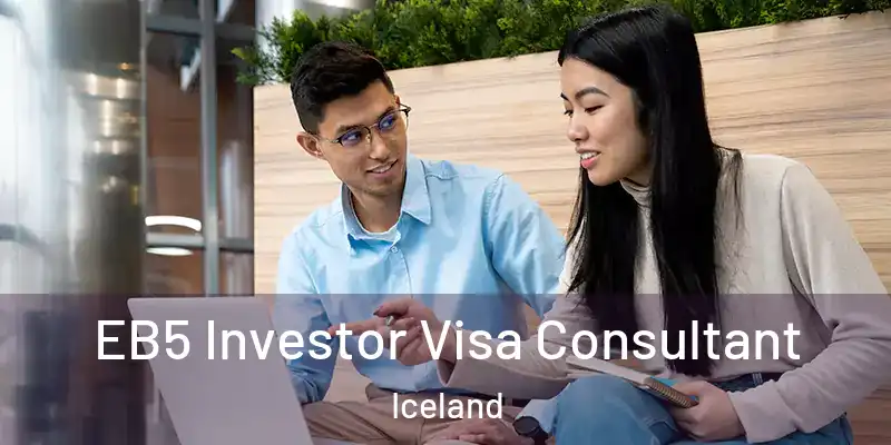  EB5 Investor Visa Consultant Iceland