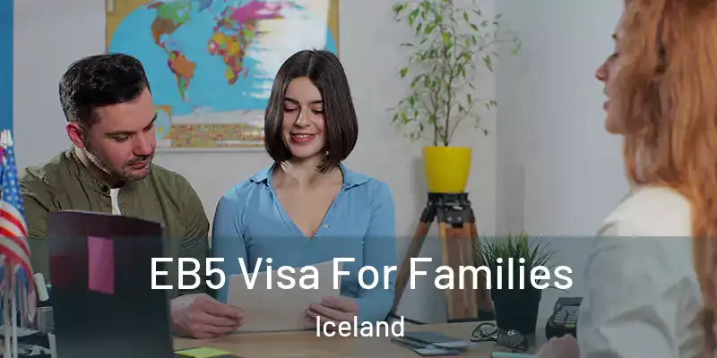 EB5 Visa For Families Iceland