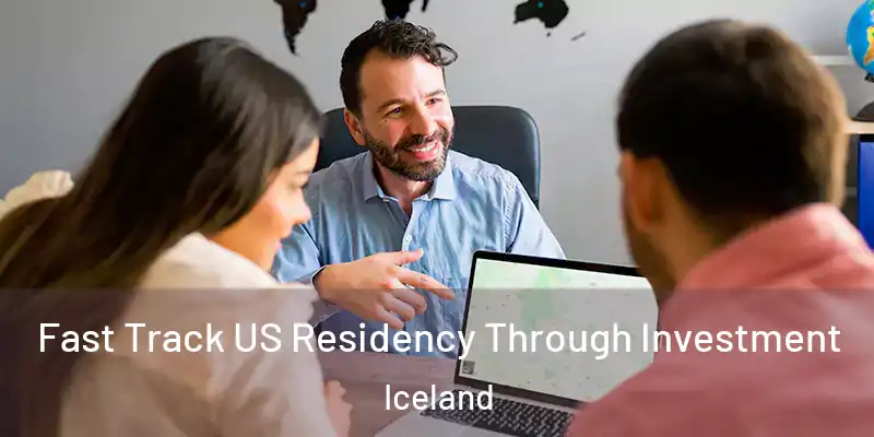 Fast Track US Residency Through Investment Iceland