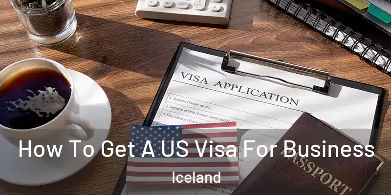 How To Get A US Visa For Business Iceland