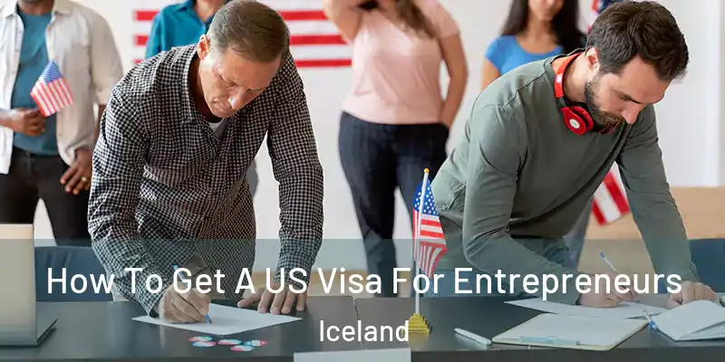 How To Get A US Visa For Entrepreneurs Iceland