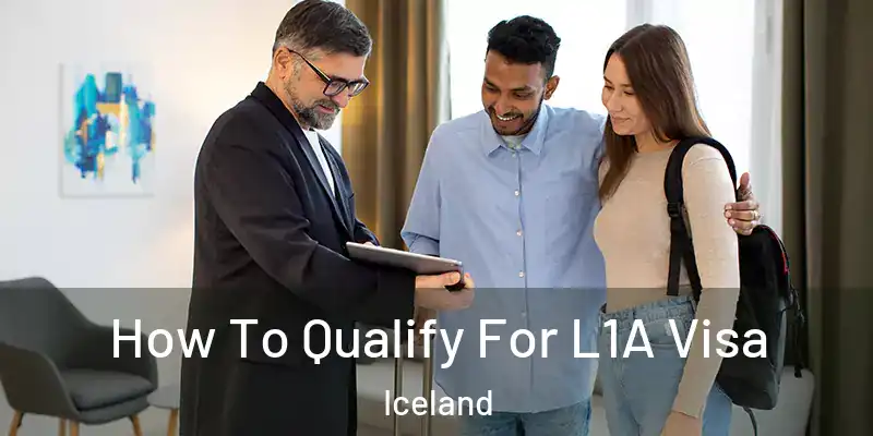 How To Qualify For L1A Visa Iceland