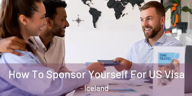 How To Sponsor Yourself For US Visa Iceland