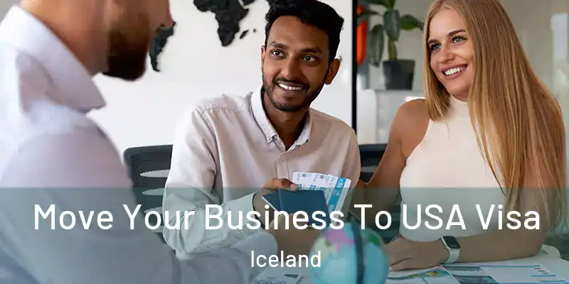 Move Your Business To USA Visa Iceland