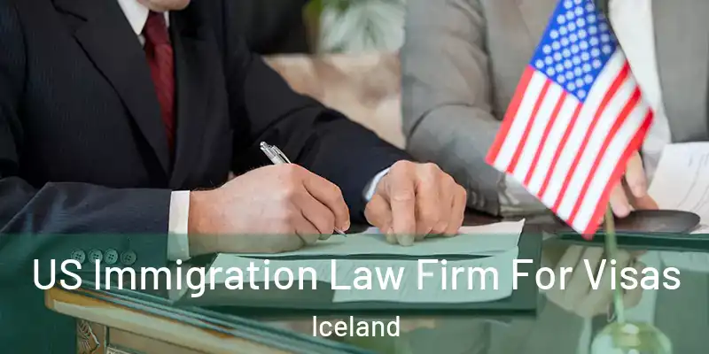  US Immigration Law Firm For Visas Iceland
