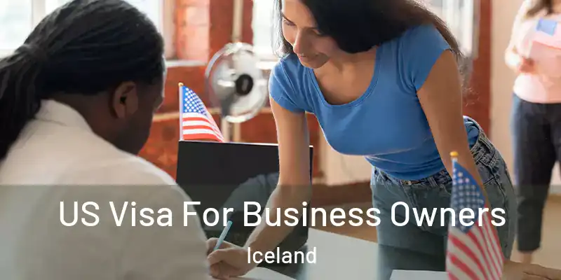 US Visa For Business Owners Iceland