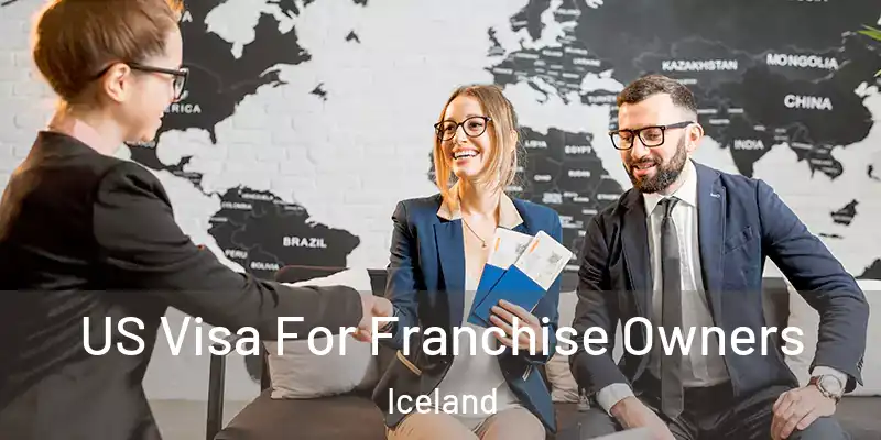 US Visa For Franchise Owners Iceland