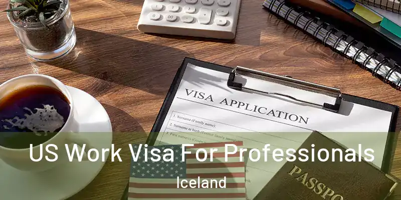 US Work Visa For Professionals Iceland