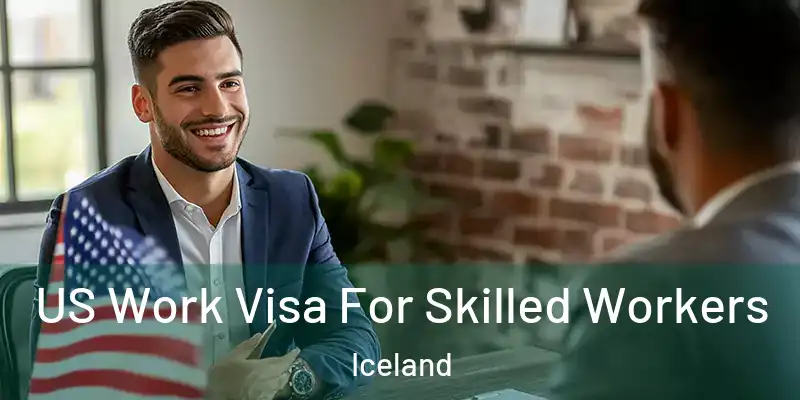 US Work Visa For Skilled Workers Iceland